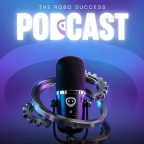 The Robo Success Podcast podcast cover art